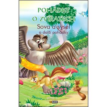 

Pohádky o zvířatech Sova a sysel: a další pohádky