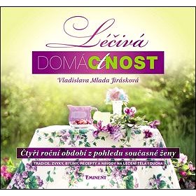 

Léčivá domáctnost: Čtyři roční období z pohledu současné ženy
