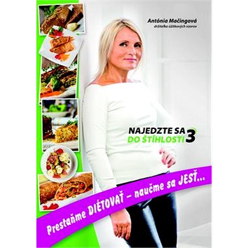 

Najedzte sa do štíhlosti 3: Pretaňme diétovať