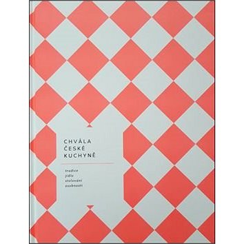 

Chvála české kuchyně: tradice, jídlo, stolování, osobnosti