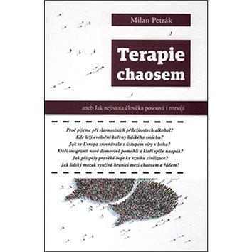 

Terapie chaosem: aneb Jak nejistota člověka posouvá i rozvíjí