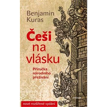 

Češi na vlásku: Příručka národního přežívání
