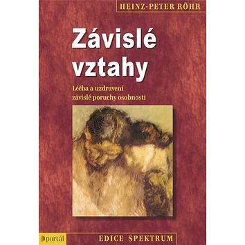 

Závislé vztahy: Léčba a uzdravení závislé poruchy osobnosti