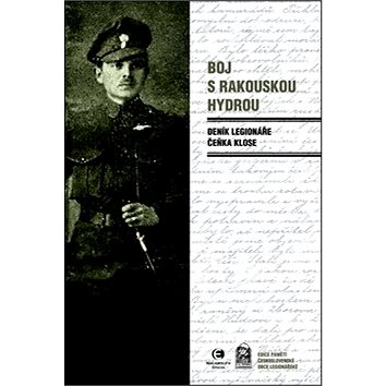 

Boj s rakouskou hydrou: Deník legionáře Čeňka Klose