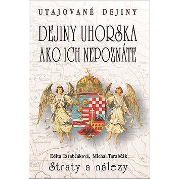 

Dejiny Uhorska ako ich nepoznáte Straty a nálezy: Utajované dejiny