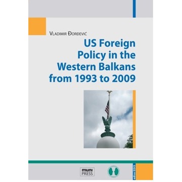 

US Foreign Policy in the Western Balkans from 1993 to 2009