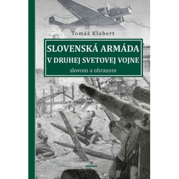 

Slovenská armáda v druhej svetovej vojne: slovom a obrazom
