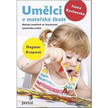 Umělci v mateřské škole: Aktivity zaměřené na interpretaci výtvarného umění