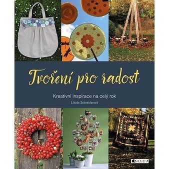 

Tvoření pro radost: Kreativní inspirace na celý rok