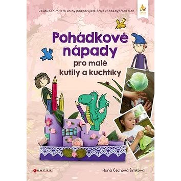 

Pohádkové nápady pro malé kutily a kuchtíky