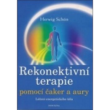 

Kniha Rekonektivní terapie pomocí čaker a aury: Léčení energetického těla