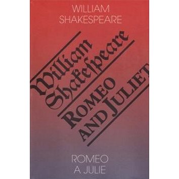 

Romeo a Julie/Romeo and Juliet