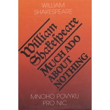

Mnoho povyku pro nic/Much Ado About