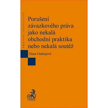

Porušení závazkového práva jako nekalá obchodní praktika nebo nekalá soutěž