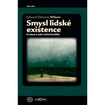 

Smysl lidské existence: Evoluce a náš vnitřní konflikt