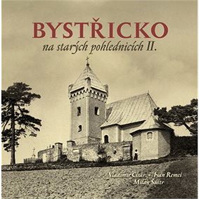 

Bystřicko na starých pohlednicích II.
