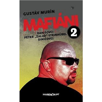 

Mafiáni 2 Danišovci Peter ,,Žaluď“ Steinhübel Diničovci