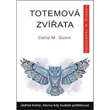 

Totemová zvířata: Jediná kniha, kterou kdy budete potřebovat