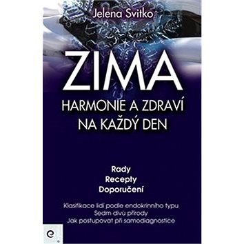 

Zima: Harmonie a zdraví na každý den