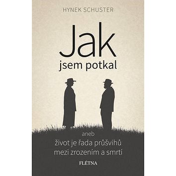 

Jak jsem potkal: aneb život je řada průšvihů mezi životem a smrtí