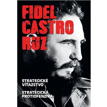 

Fidel Castro Ruz: Strategické víťazstvo Strategická protiofenzíva