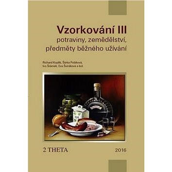 

VZORKOVÁNÍ III: Potraviny, zemědělství a předměty běžného užití