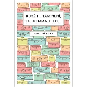 

Když to tam není, tak to tam nehledej