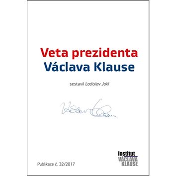 

Veta prezidenta Václava Klause: Publikace č.32/2017