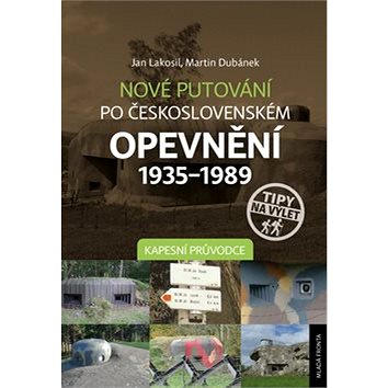 

Nové putování po československém opevnění 1935–1989: Kapesní průvodce