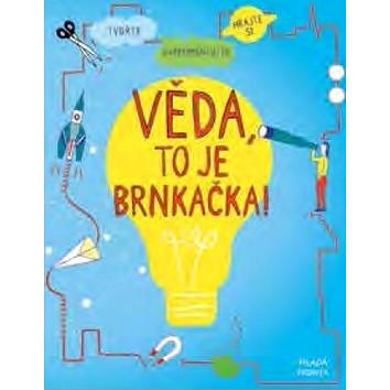 

Věda, to je brnkačka!