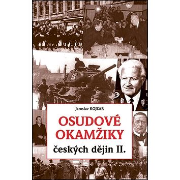 

Osudové okamžiky českých dějin II.