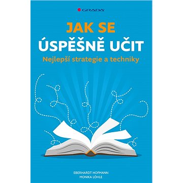 

Jak se úspěšně učit: Nejlepší strategie a techniky
