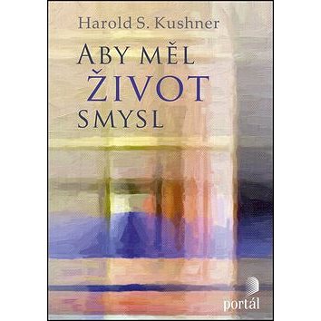 

Aby měl život smysl