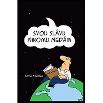 

Svou slávu nikomu nedám