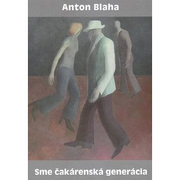 

Sme čakárenská generácia