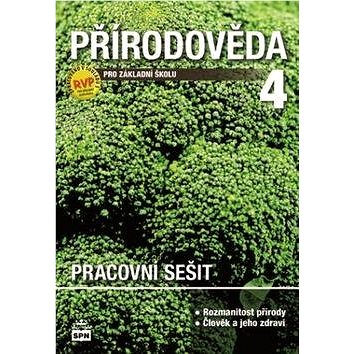 Přírodověda 4 pro základní školy pracovní sešit: Člověk a jeho svět