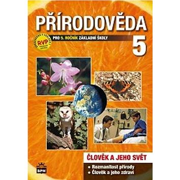 

Přírodověda pro 5. ročník základní školy: Člověk a jeho svět