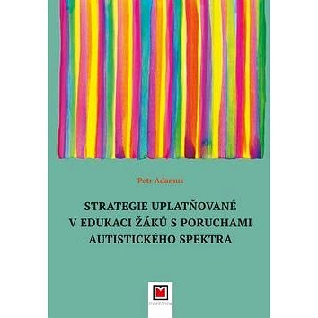 

Strategie uplatňované v edukaci žáků s poruchami autistického spektra