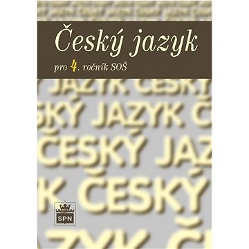 

Český jazyk pro 4. ročník SŠ