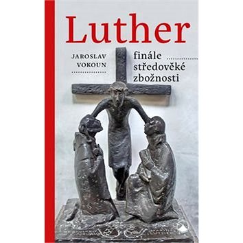 

Luther Finále středověké zbožnosti