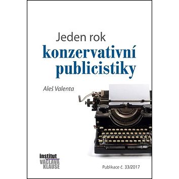 

Jeden rok konzervativní publicistiky