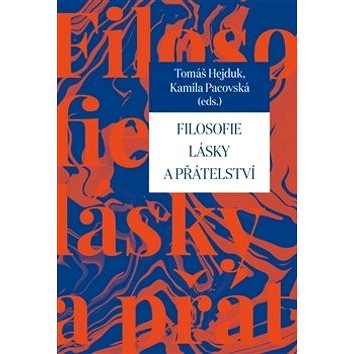 

Filosofie lásky a přátelství