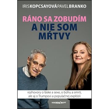 

Ráno sa zobudím a nie som mŕtvy: Rozhovory o láske a sexe, o bohu a smrti, ale aj o Trumpovi...