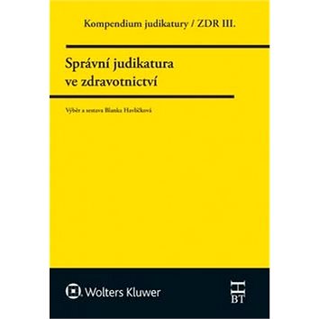 

Kompendium judikatury Správní judikatura ve zdravotnictví: ZDR III.