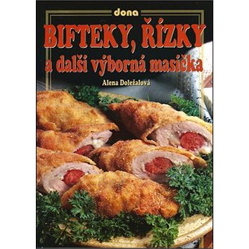 

Bifteky, řízky a další výborná masíčka