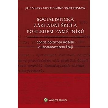 

Socialistická základní škola pohledem pamětníků: Sonda do života učitelů v Jihomoravském kraji