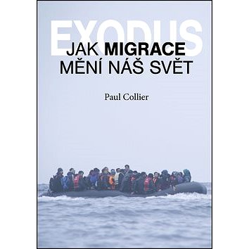 

Exodus: Jak migrace mění náš svět