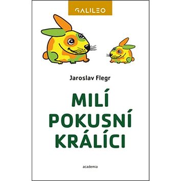 

Milí pokusní králíci