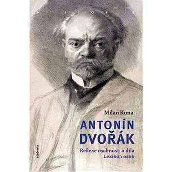 

Antonín Dvořák: Reflexe osobnosti a díla Lexikon osob