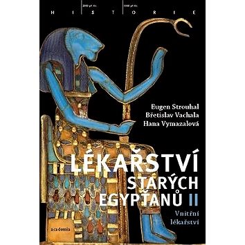 

Lékařství starých Egypťanů II: Vnitřní lékařství